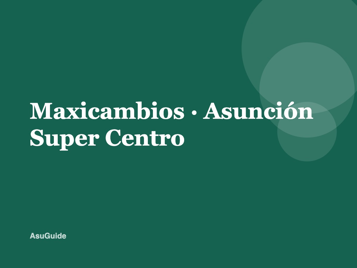 Maxicambios — Asunción Super Centro