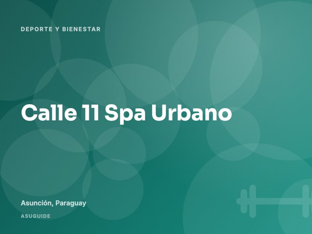 Calle 11 Spa Urbano, Asunción
