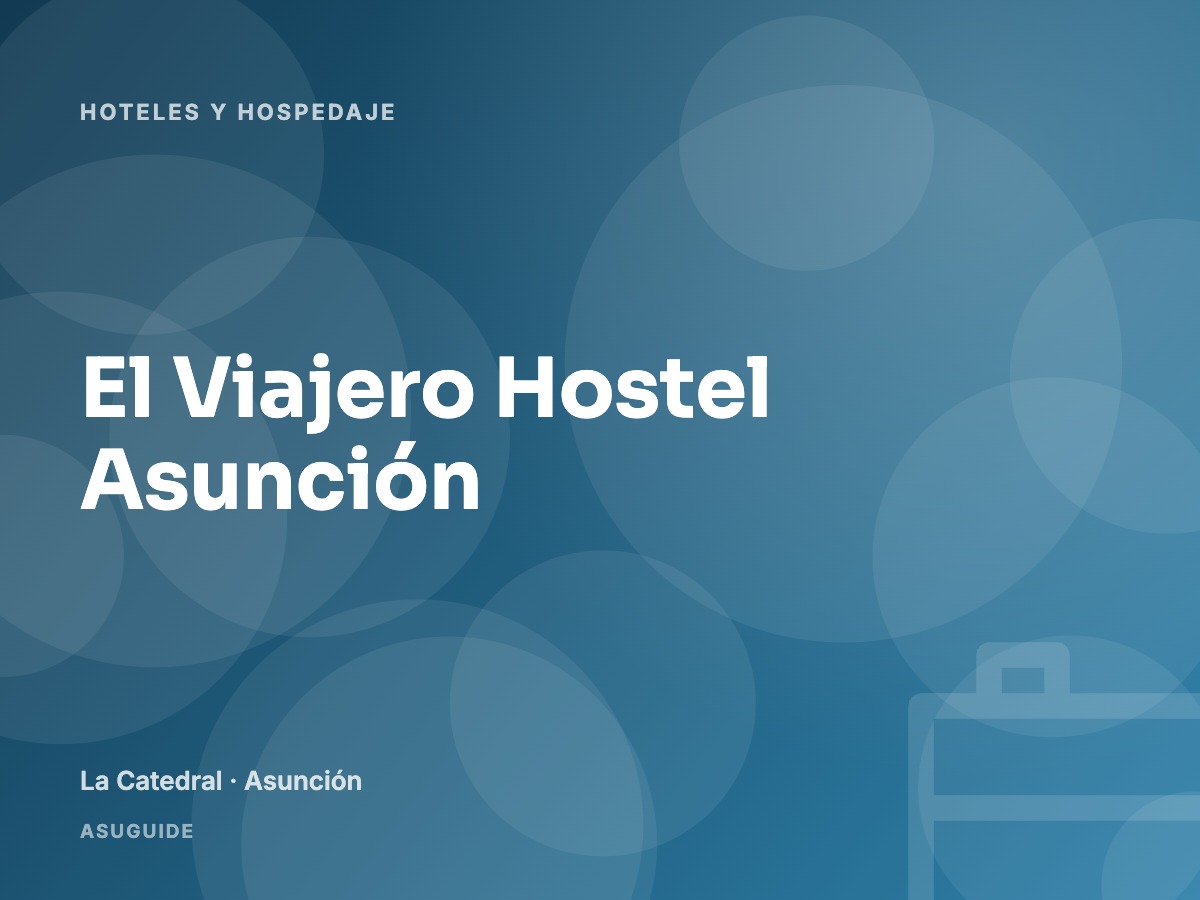 El Viajero Hostel Asunción