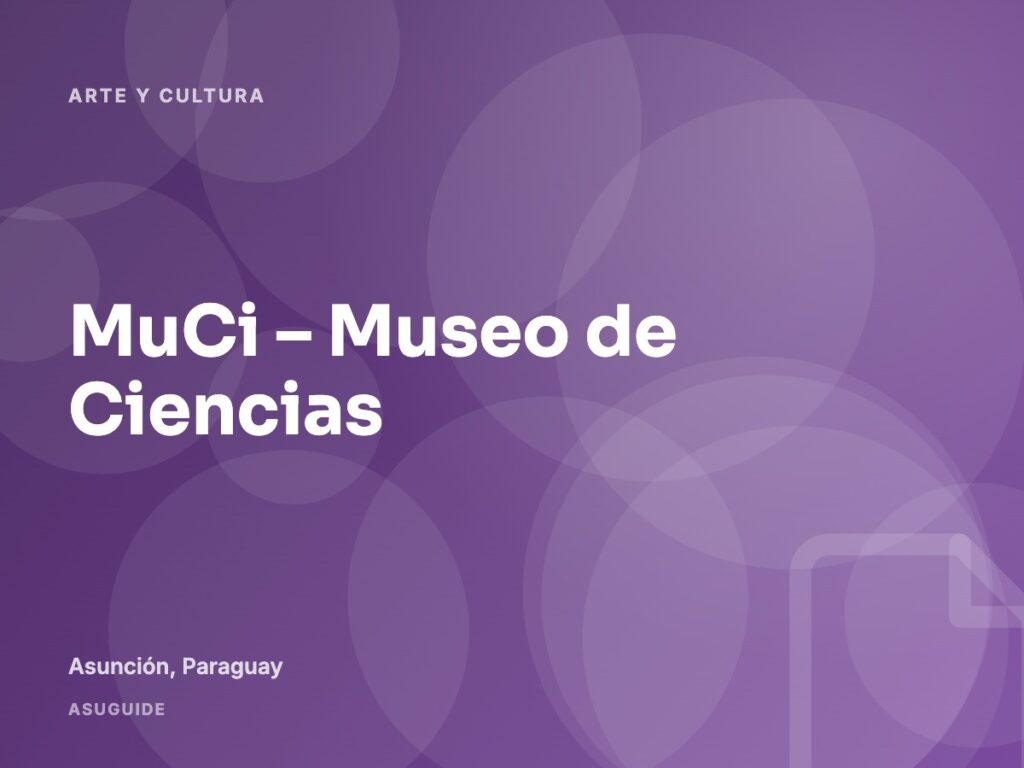 MuCi – Museo de Ciencias, Asunción