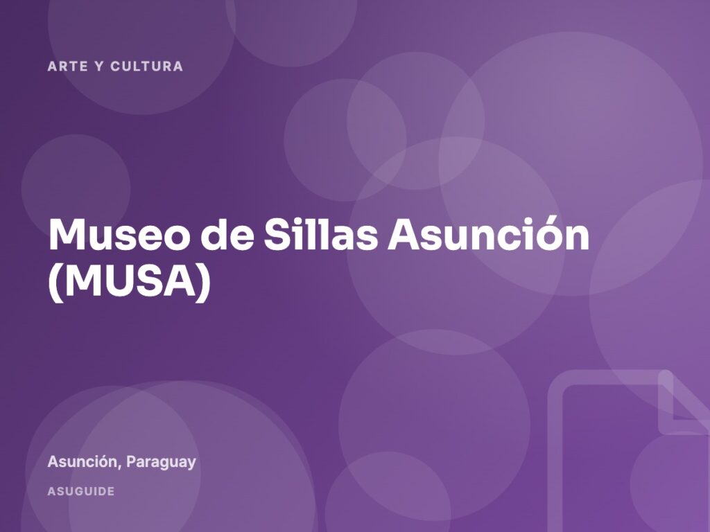 Museo de Sillas Asunción (MUSA), Asunción