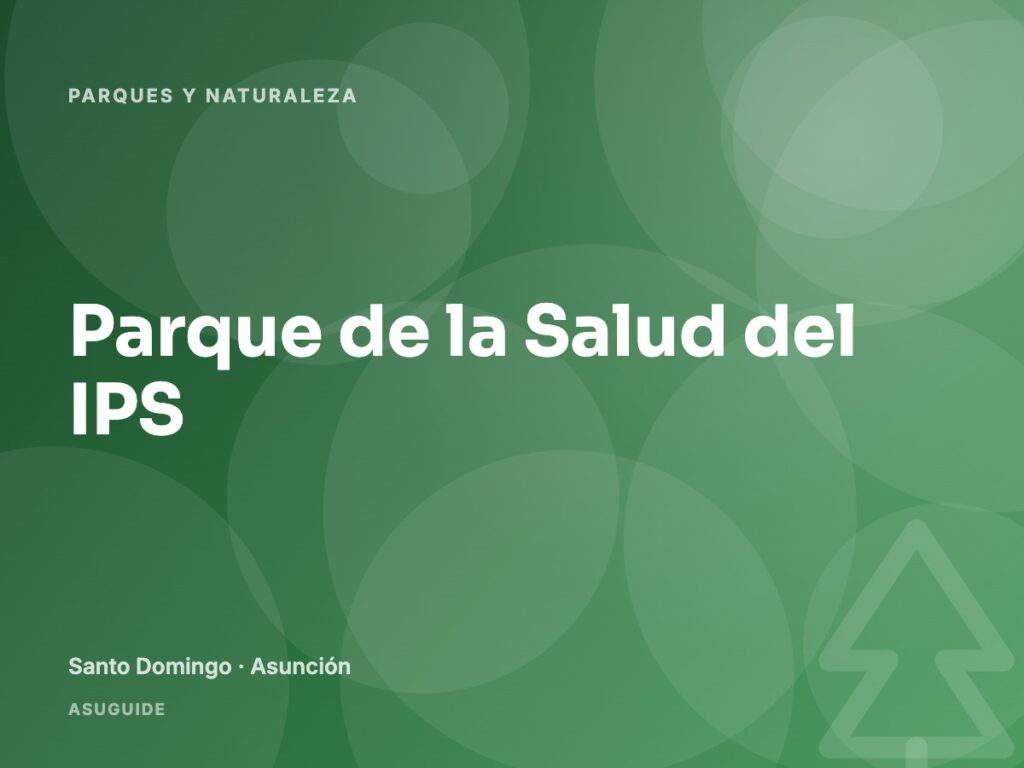 Parque de la Salud del IPS · Santo Domingo, Asunción