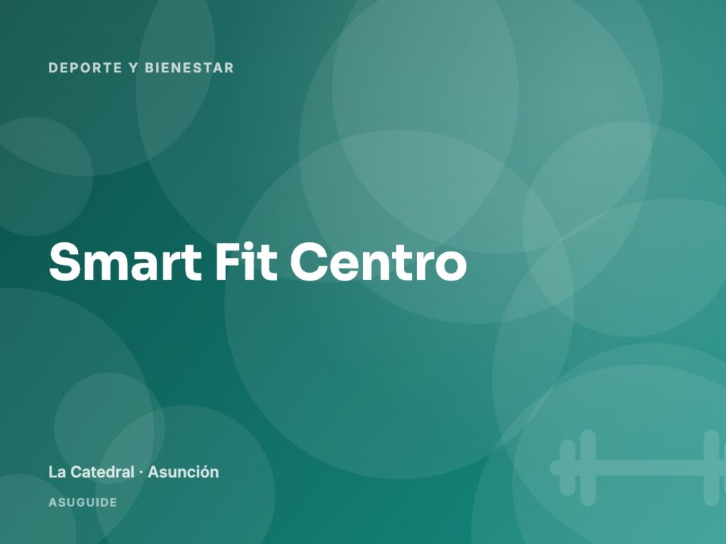 Smart Fit Centro · La Catedral, Asunción